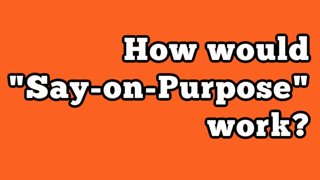 Say on Purpose YouTube Thumbnail