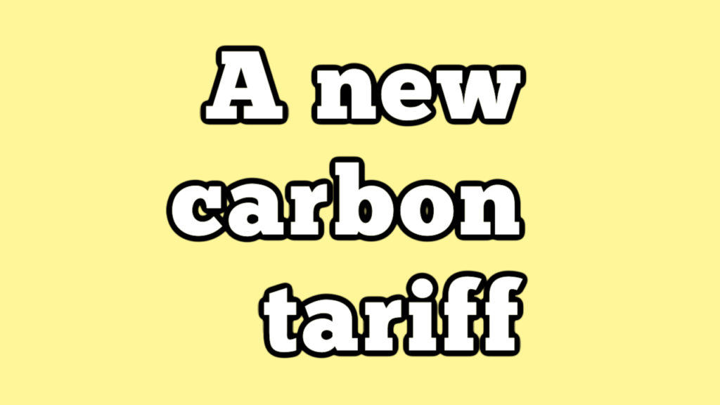 Carbon Tariff YouTube Thumbnail